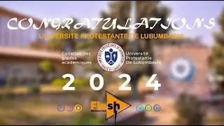 CÉRÉMONIE DE GRADUATION🎓🥳 2024 Université protestate de Lubumbashi realiser par @_Ben filmmaker°