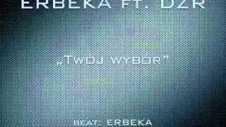 ERBEKA ft. DZR - Twój wybór (beat ERBEKA)