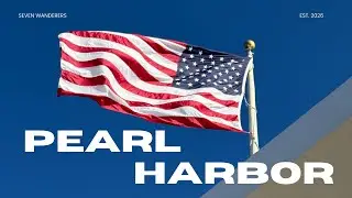 Seven Wanderers Discover Pearl Harbor