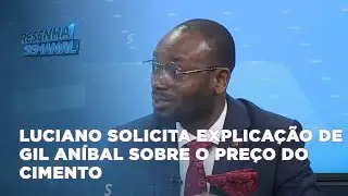 Luciano solicita explicação de Aníbal sobre o preço do cimento. Mz tem uma maldição; diz Aníbal
