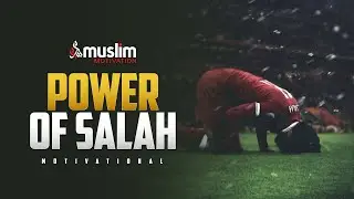 POWER OF SALAH - Best Motivational Video | Mufti Menk