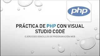 Pr&aacute;ctica de  PHP con Visual Studio Code 3/3 || MACS YT