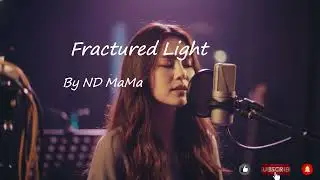 Fractured Light // ND MaMa Original Song, #Emotional song, #Heartbreak song, #popmusic #foryou