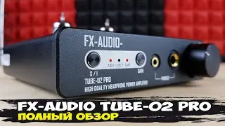 FX-Audio Tube-02 Pro: усилитель для наушников на американских лампах
