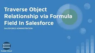 Object Integration - Part 6 |  How To Configure a Formula Field In Salesforce