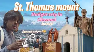Budget trip in Chennai 👀 | St.Thomas mount church  | Automatic pani poori aah ? 😨