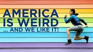 AMERICA IS WEIRD... AND WE LIKE IT! | #ENDLESSCARAVAN