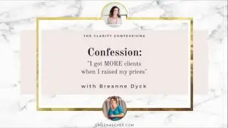 The Clarity Confessions Podcast with Cailen Ascher: Episode 004 featuring Breanne Dyck
