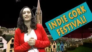 Irish Film Bites visits Indie Cork Festival