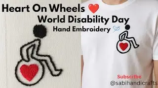 World Disability Day Special Embroidery | Simple Wheelchair Heart Design | Hanky&T.shirt Embroidery 