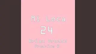 Mi Loca 24