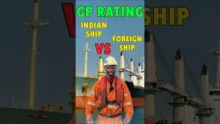 GP Rating: Indian Ship vs Foreign Ship Job | Salary & Career Growth Explained #shippingupdates