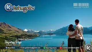 HUGOT NG PUSO | Kahugottv Theme 