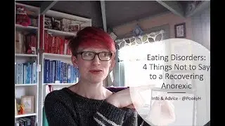 Eating Disorders: 4 Things not to say to a recovering anorexic