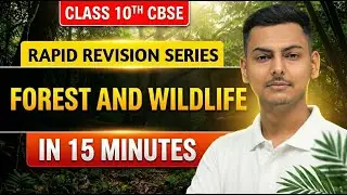 Forests and Wildlife in 15 Minutes | Rapid Revision For Class 10 | SST | Utsav Sir #cbse #class10