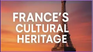 🎥 France&rsquo;s Cultural Heritage | A Journey Through History and Art.