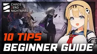 [ CHAOS ZERO NIGHTMARE ] GLOBAL RELEASE BEGINNER GUIDE | 10 TIPS YOU NEED TO KNOW
