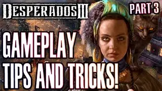 Desperados III: Gameplay Tips and Tricks Part 3