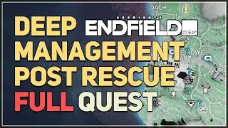 Deep Management Post Rescue FULL QUEST Arknights Endfield