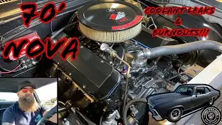 1970 Chevy Nova Fixing Coolant Leaks and doing Burnouts!!!