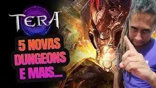 TERA ONLINE - 5 NOVAS DUNGEOSN E MUITAS NOVIDADES - GLOW GAMES