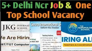 👨🏼&zwj;🎓DELHI Ncr school Job on Saturday ✍️Hiring TGT,PGT,PRT &Others Post Apply Immediately 🕵🏽