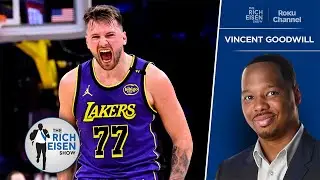 Yahoo Sports&rsquo; Vincent Goodwill: Why the Mavericks Gave Up on Luka Doncic | The Rich Eisen Show