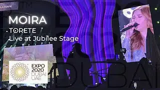 Moira - Torete | Live at Jubilee Stage - Expo 2020 Dubai