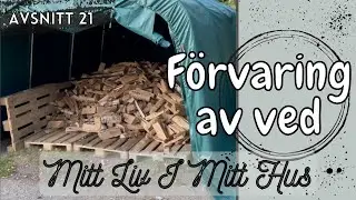 Avsnitt 21 - F&ouml;rvaring av ved