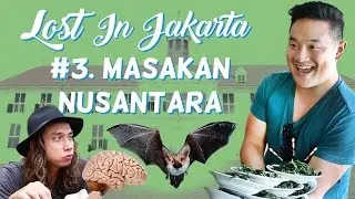 LOST IN JAKARTA #3: Masakan Nusantara (Awesome Eats Makan Otak & Kelelawar) feat. Gerry Girianza