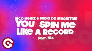 NICO HEINZ & FABIO DE MAGISTRIS Ft MIA - You Spin Me Round (2024 Lyric)