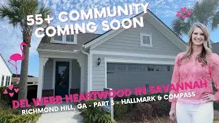Del Webb - Heartwood in Savannah: A Premier 55+ Community with Deep Water Access Part 3