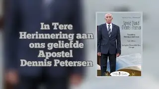 Apostle Dennis Petersen Celebration of Life