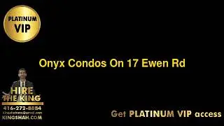 Onyx Condos, 17 Ewen rd, real estate, kingshah.com
