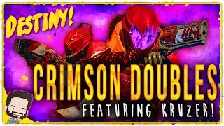 Crimson Doubles w/ KRUZER! | Destiny (The Taken King)