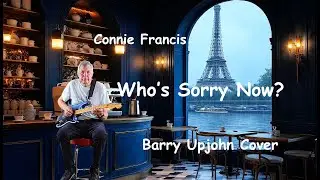 Who's Sorry Now? Barry Upjohn Cover