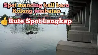 Rute / Spot Mancing Terbaru Di Kali Baru 🔴 Spot Mancing Di kolong TOL#Mancingmania