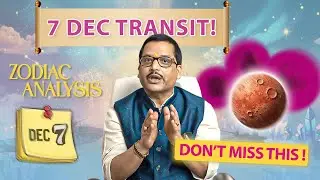 7 December Mangal Transit: Impact on India, World Events & All Zodiac Signs | Pt. Rajesh Tiwari
