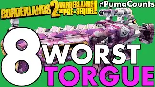 Top 8 Worst Torgue Guns and Weapons in Borderlands 2 and The Pre-Sequel! #PumaCounts
