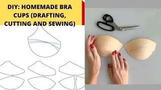 HOMEMADE BRA CUPS (DRAFTING, CUTTING AND SEWING) #homemadebracups #corset #corsetmaking#foambracup