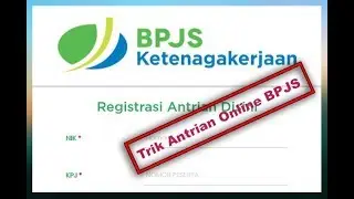 Tips Dan Trik Daftar Antrian Online BPJS Ketenegakerjaan Yang Susahnya Minta Ampun
