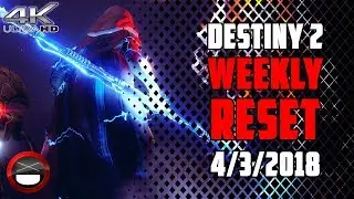 Destiny 2 Weekly Reset - April 3rd 2018! [4K]
