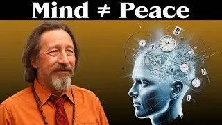 Your Mind Was Never Designed to Give You Peace | Alan Watts