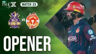 Opener | Quetta Gladiators vs Islamabad United | Match 23 | HBL PSL X | M2M1A
