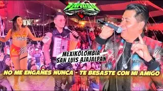 NO ME ENGAÑES NUNCA-TE BESASTE CON MI AMIGO | SONIDO FAMOSO MEXIKOLOMBIA | SAN LUIS AJAJALPAN PUEBLA