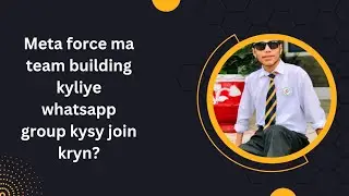 Meta force ma team building kyliye whatsapp group kysy join kryn?