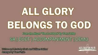 All Glory Belongs to God | SA | Duet | Piano