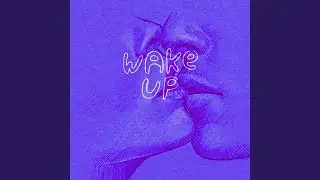 Wake up