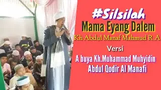 Silsilah Mama Eyang Dalem Kh.Abdul Manaf Mahmud R.A - Abuya Kh.Muhammad Muhyidin AQA