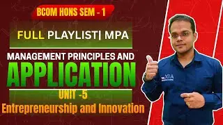 Management Principles And Applications | Unit 5 | Entrepreneurship and Innovation